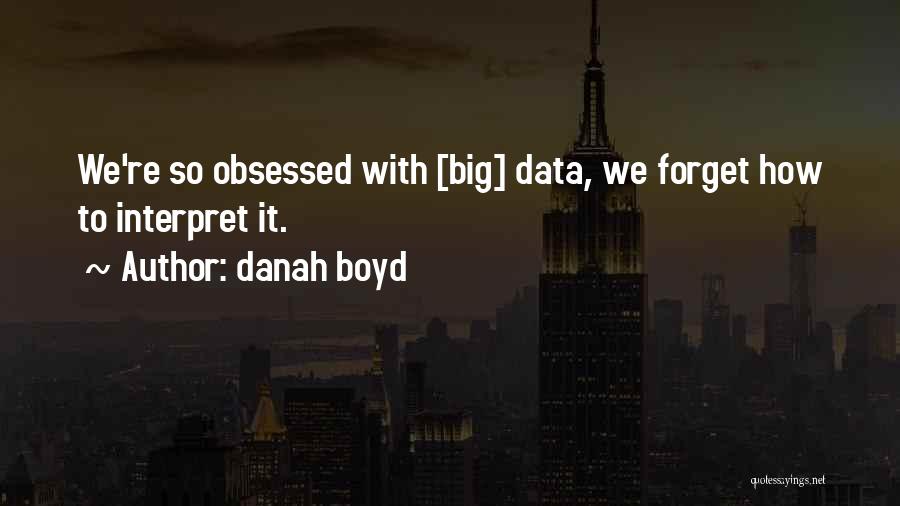 Danah Boyd Quotes 467320