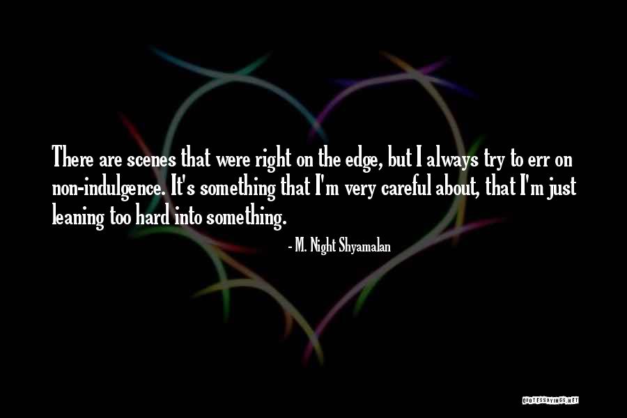 Danais Wynnycka Quotes By M. Night Shyamalan Danais Wynnycka Quotes By M. Night Shyamalan