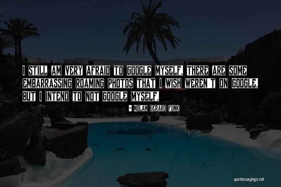 Danan Hughes Quotes By Nolan Gerard Funk Danan Hughes Quotes By Nolan Gerard Funk