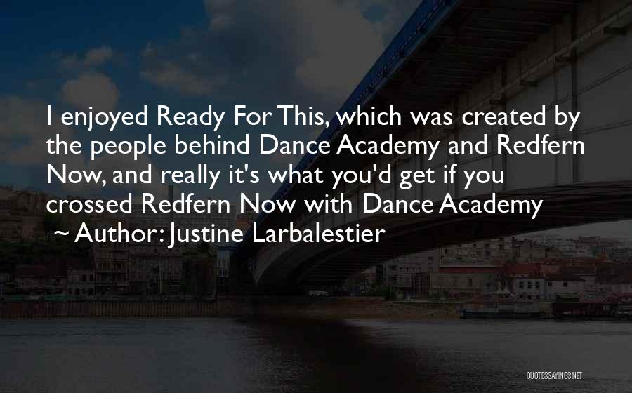 Dance Academy 3 Quotes By Justine Larbalestier