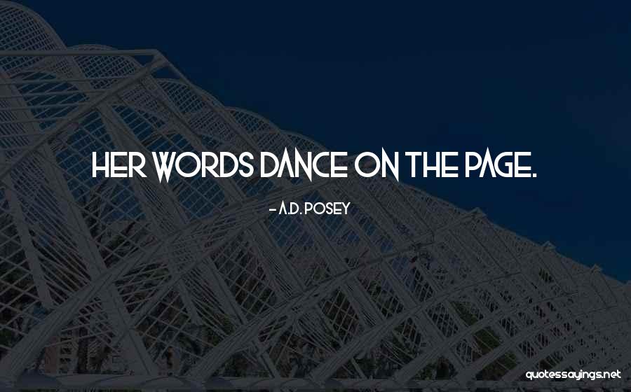 Dance Ad Quotes By A.D. Posey