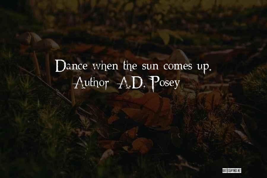 Dance Ad Quotes By A.D. Posey