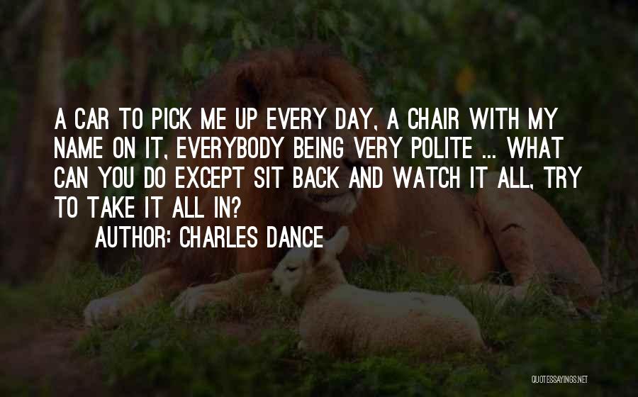 Dance All Day Quotes By Charles Dance