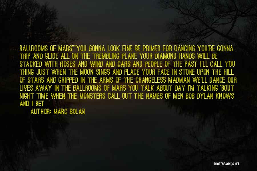 Dance All Day Quotes By Marc Bolan