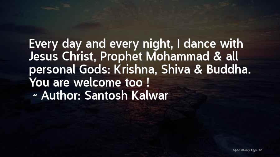 Dance All Day Quotes By Santosh Kalwar