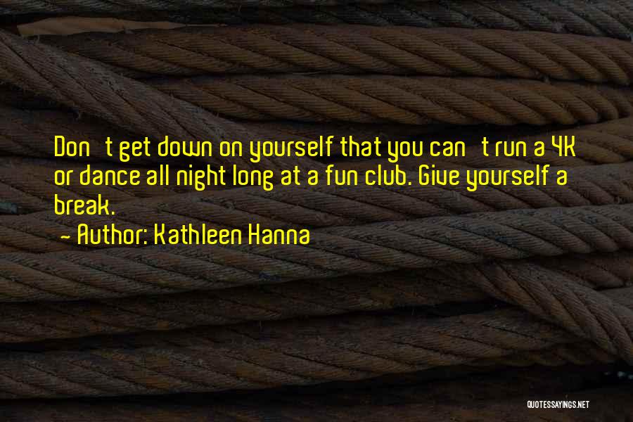 Dance All Night Quotes By Kathleen Hanna