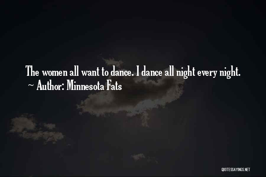Dance All Night Quotes By Minnesota Fats