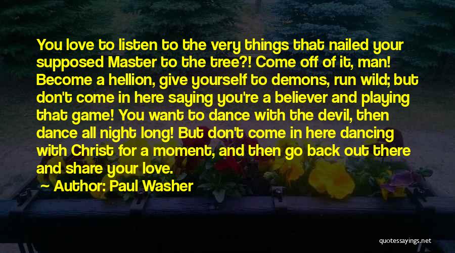 Dance All Night Quotes By Paul Washer