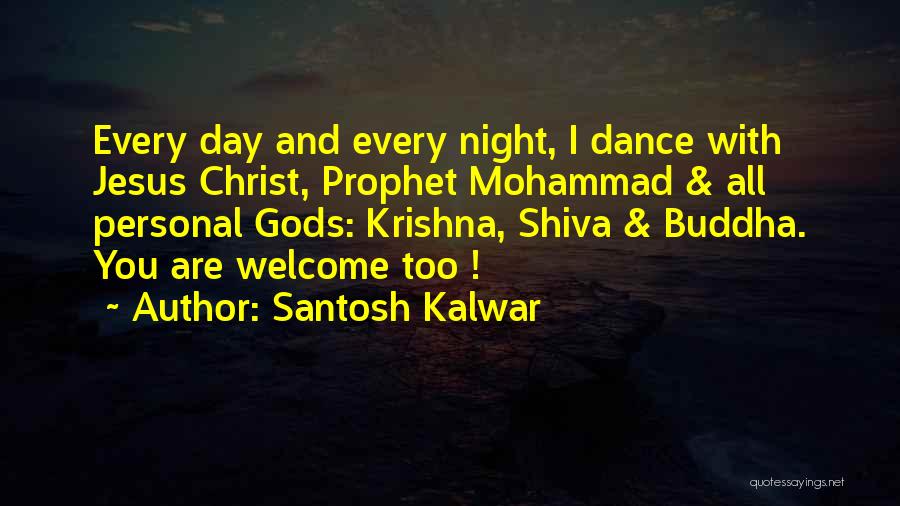 Dance All Night Quotes By Santosh Kalwar
