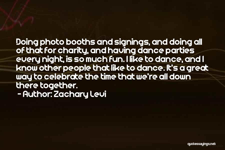 Dance All Night Quotes By Zachary Levi