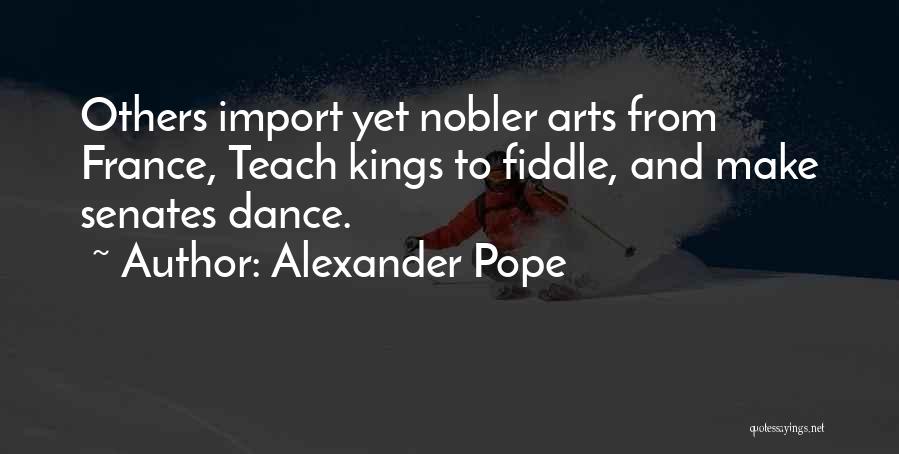 Dance And Art Quotes By Alexander Pope