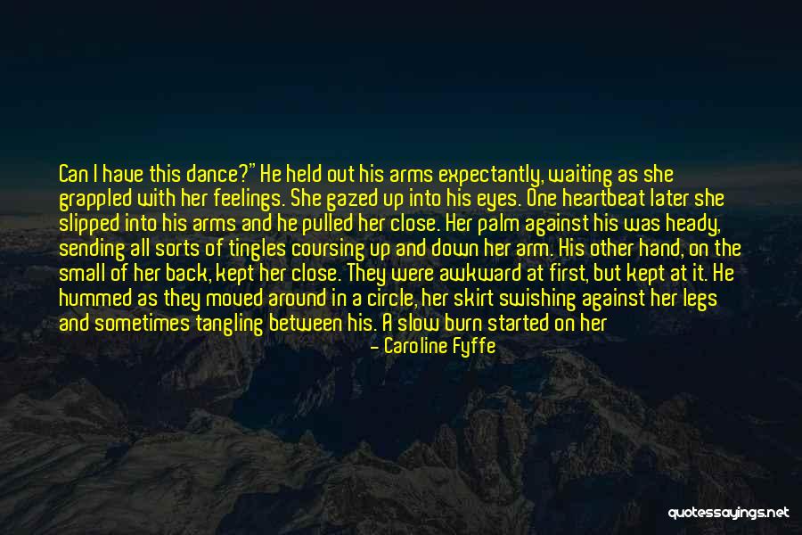 Dance And Feelings Quotes By Caroline Fyffe Dance And Feelings Quotes By Caroline Fyffe
