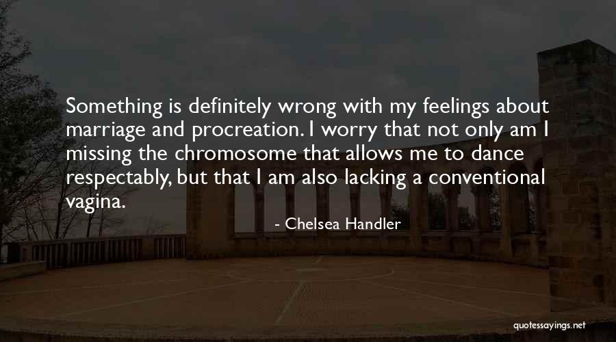 Dance And Feelings Quotes By Chelsea Handler Dance And Feelings Quotes By Chelsea Handler