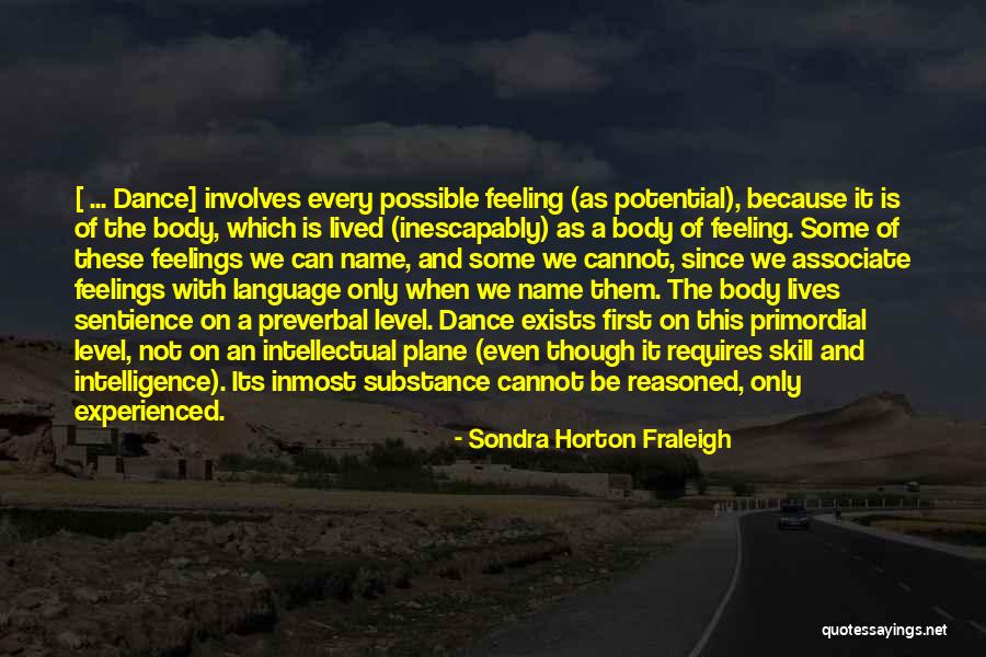 Dance And Feelings Quotes By Sondra Horton Fraleigh Dance And Feelings Quotes By Sondra Horton Fraleigh
