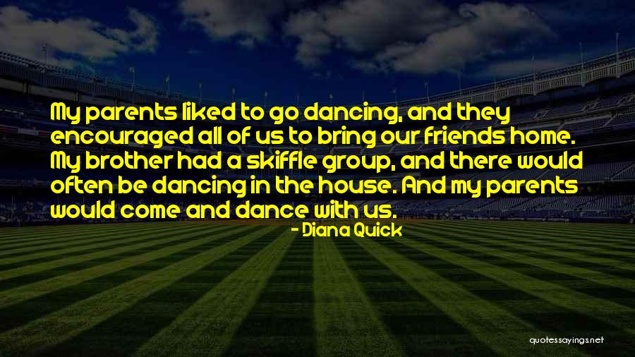 Dance And Friends Quotes By Diana Quick Dance And Friends Quotes By Diana Quick