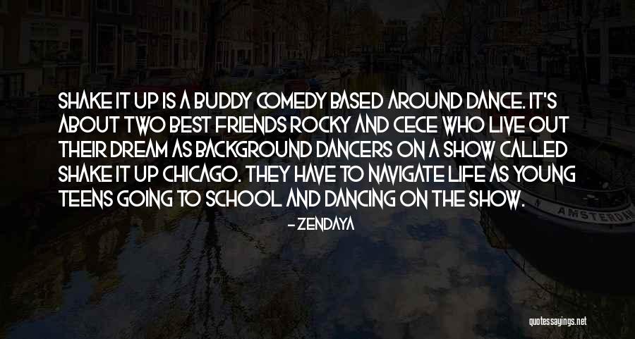 Dance And Friends Quotes By Zendaya Dance And Friends Quotes By Zendaya
