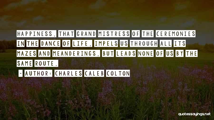 Dance And Happiness Quotes By Charles Caleb Colton