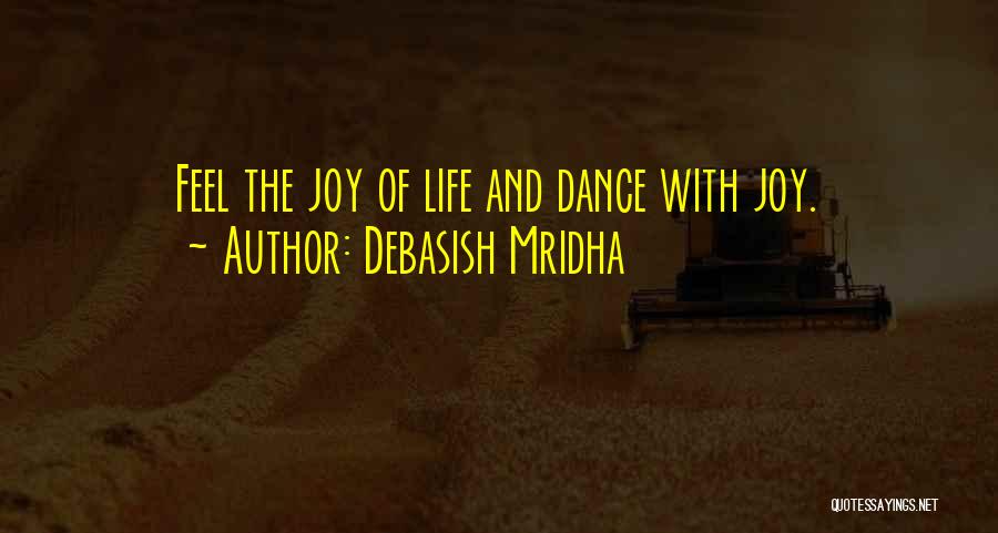 Dance And Happiness Quotes By Debasish Mridha