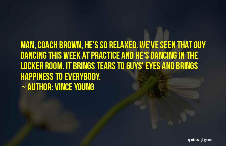 Dance And Happiness Quotes By Vince Young