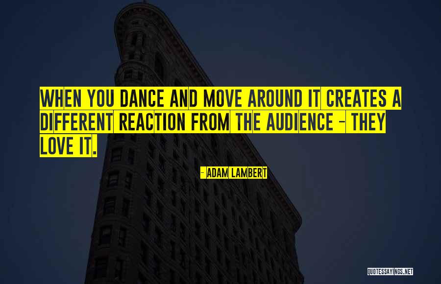 Dance And Love Quotes By Adam Lambert