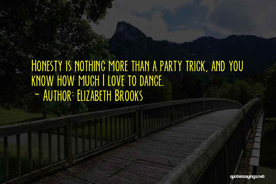 Dance And Love Quotes By Elizabeth Brooks