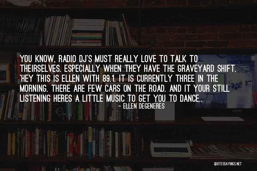 Dance And Love Quotes By Ellen DeGeneres