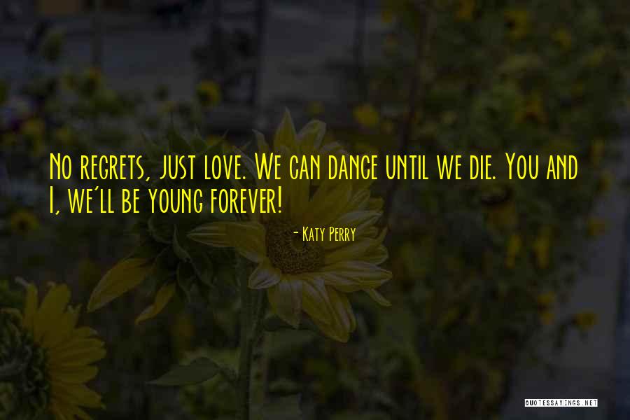 Dance And Love Quotes By Katy Perry