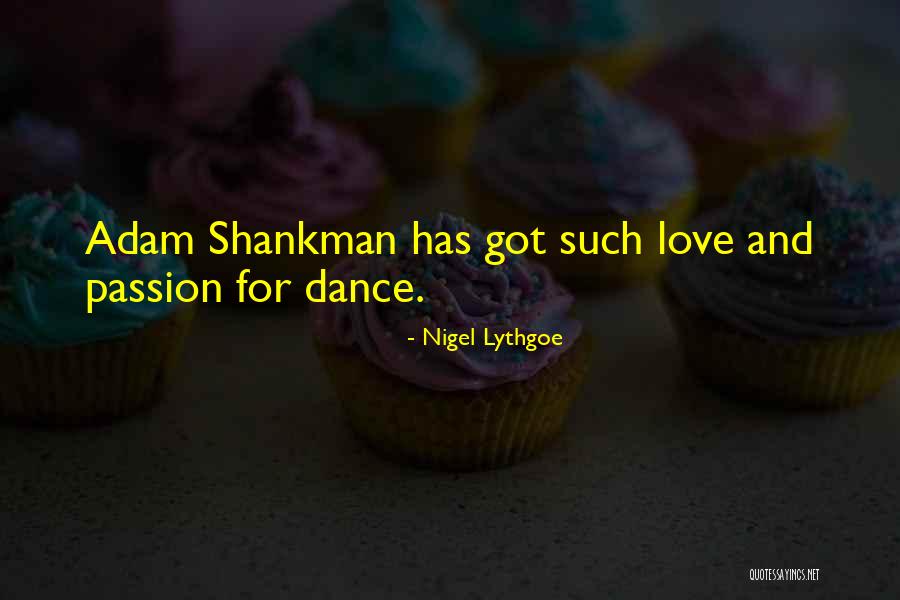 Dance And Love Quotes By Nigel Lythgoe