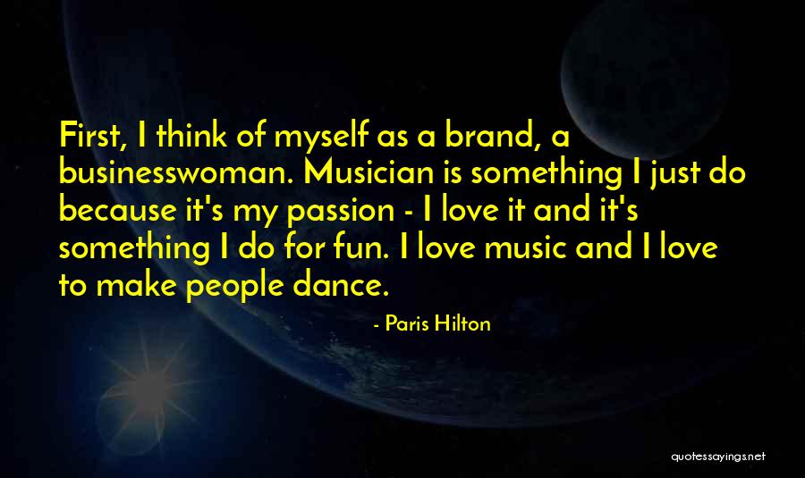 Dance And Love Quotes By Paris Hilton