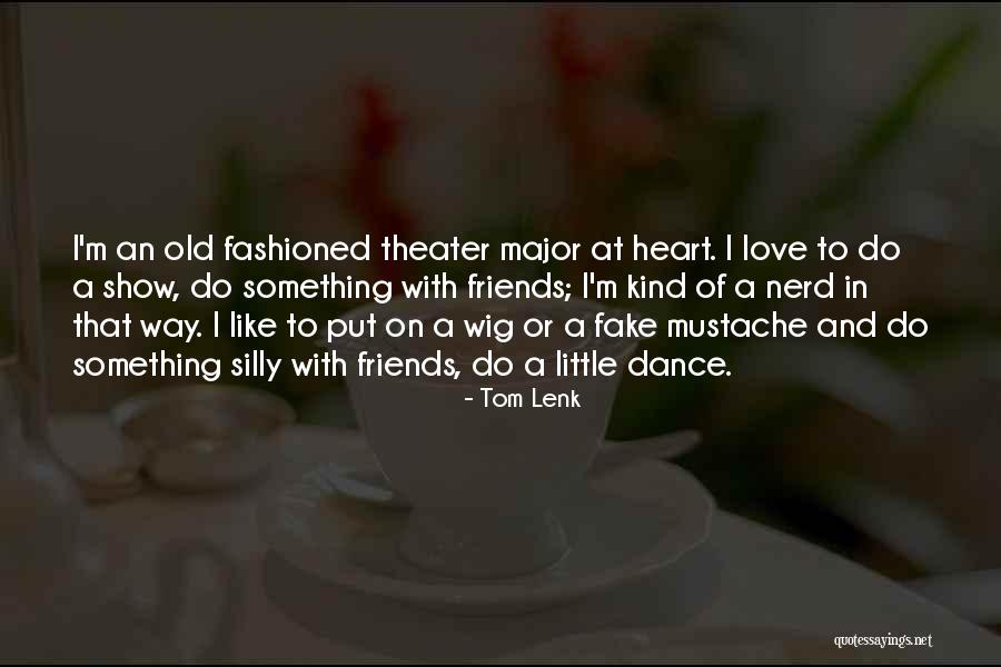 Dance And Love Quotes By Tom Lenk