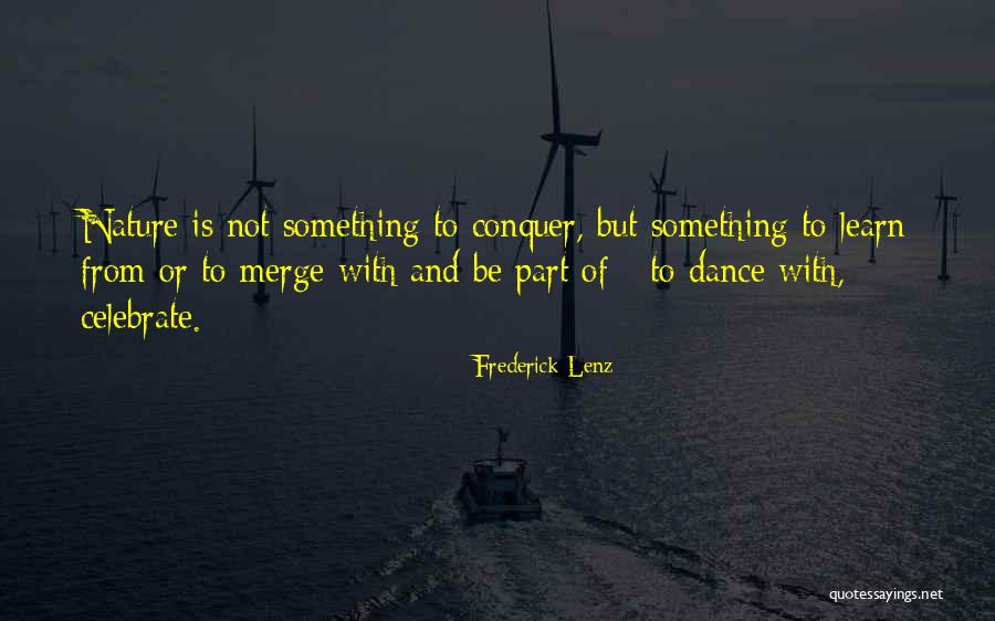 Dance And Nature Quotes By Frederick Lenz Dance And Nature Quotes By Frederick Lenz