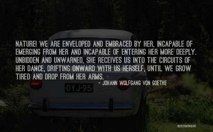 Dance And Nature Quotes By Johann Wolfgang Von Goethe Dance And Nature Quotes By Johann Wolfgang Von Goethe