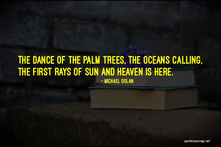 Dance And Nature Quotes By Michael Dolan Dance And Nature Quotes By Michael Dolan