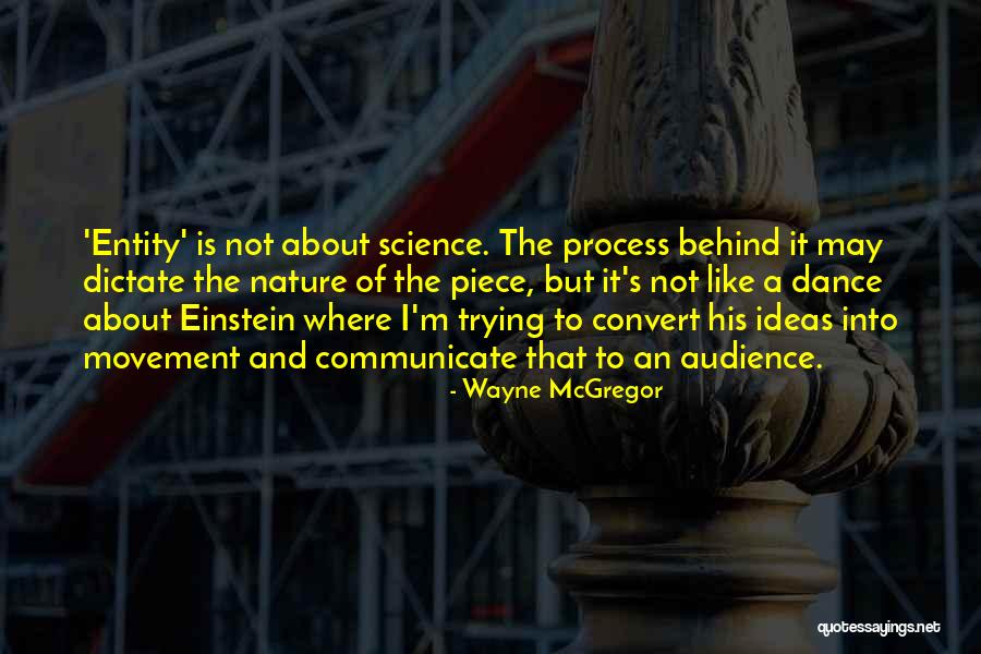 Dance And Nature Quotes By Wayne McGregor Dance And Nature Quotes By Wayne McGregor