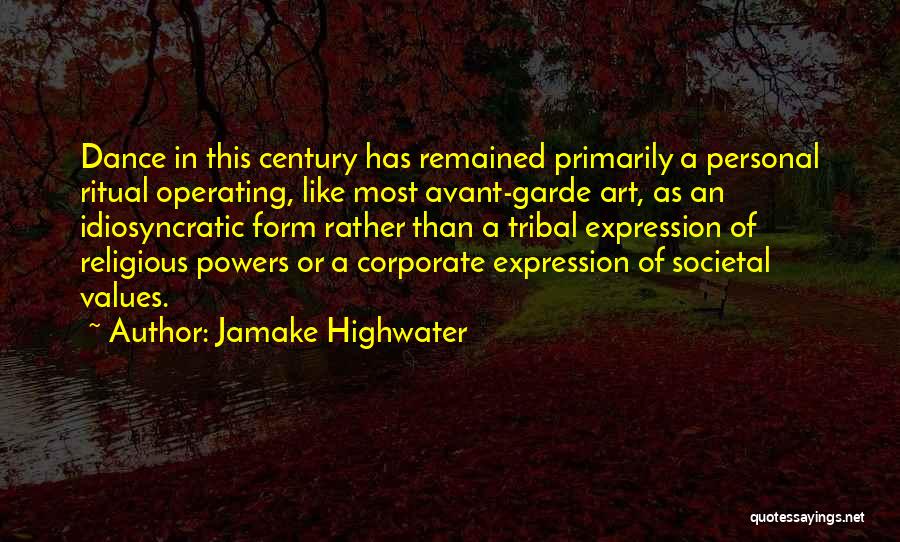 Dance As An Art Form Quotes By Jamake Highwater