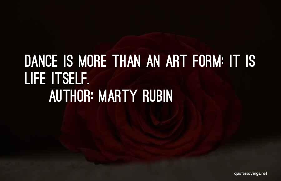 Dance As An Art Form Quotes By Marty Rubin