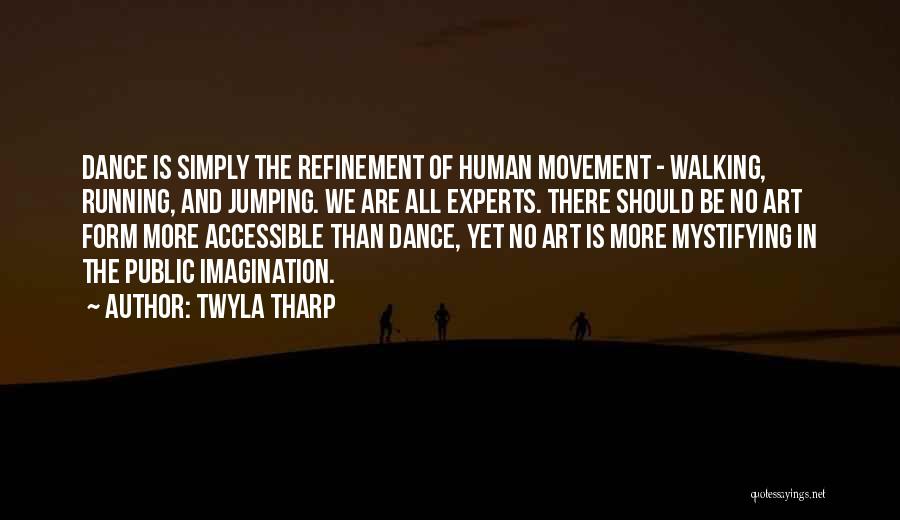Dance As An Art Form Quotes By Twyla Tharp