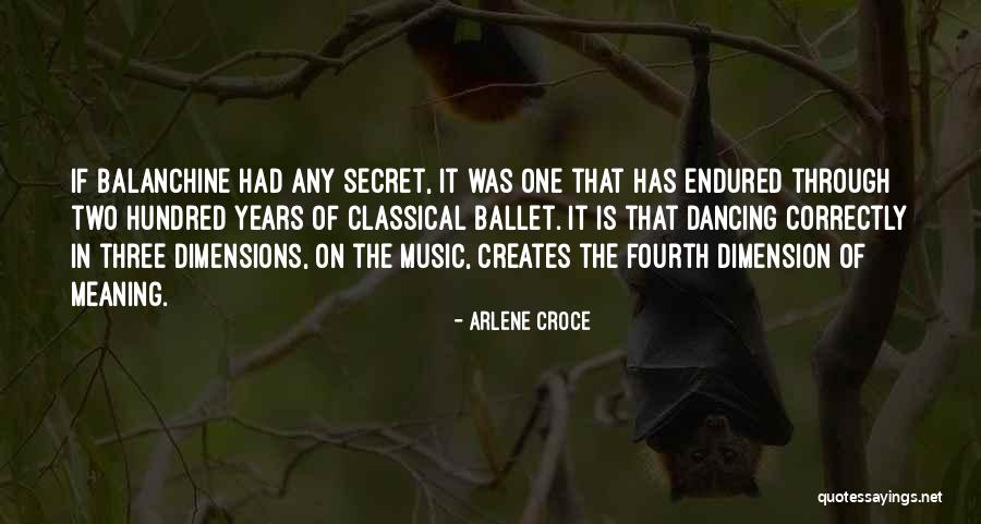Dance Balanchine Quotes By Arlene Croce Dance Balanchine Quotes By Arlene Croce