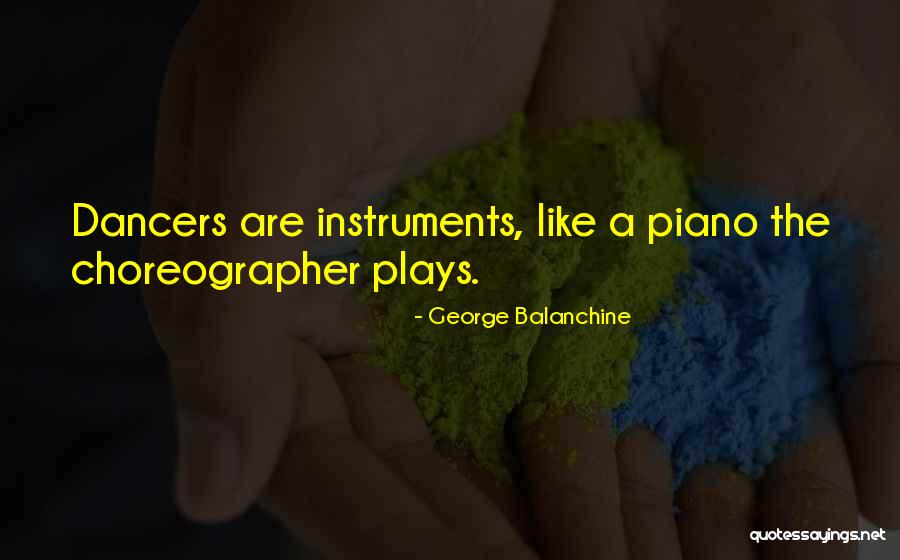 Dance Balanchine Quotes By George Balanchine Dance Balanchine Quotes By George Balanchine