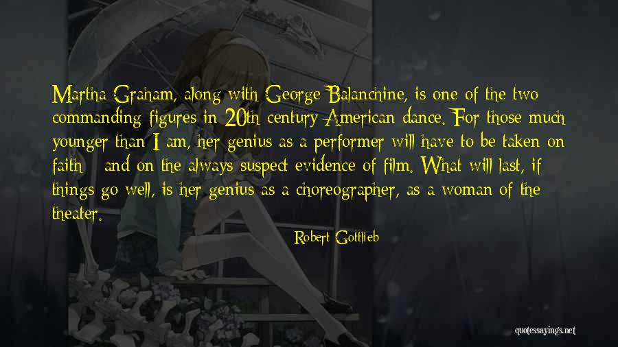 Dance Balanchine Quotes By Robert Gottlieb Dance Balanchine Quotes By Robert Gottlieb