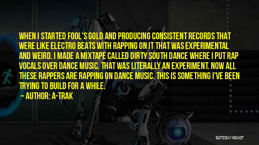 Dance Beats Quotes By A-Trak
