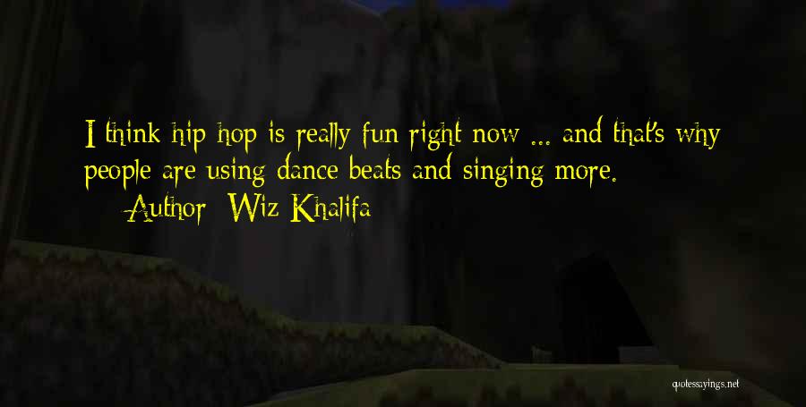 Dance Beats Quotes By Wiz Khalifa