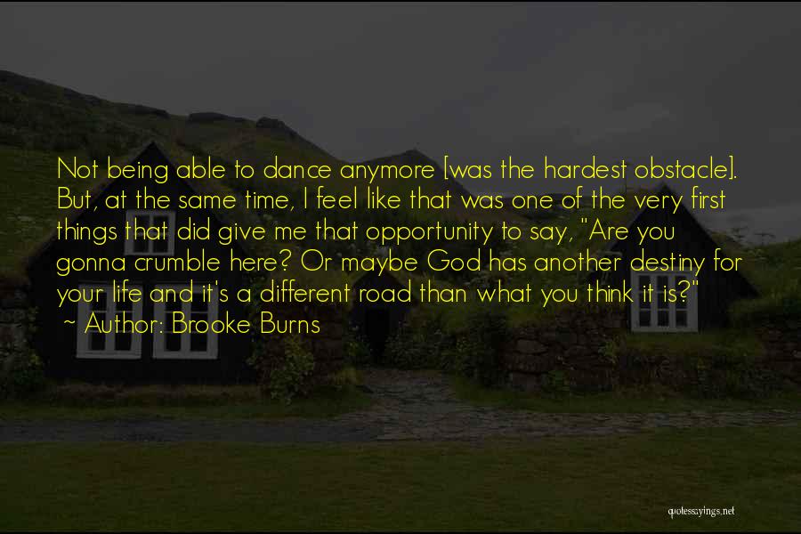 Dance Being Your Life Quotes By Brooke Burns