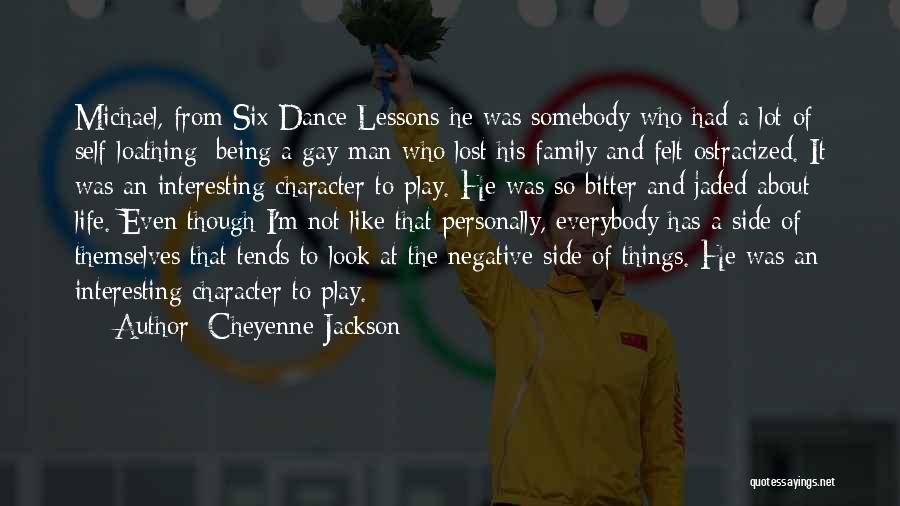 Dance Being Your Life Quotes By Cheyenne Jackson