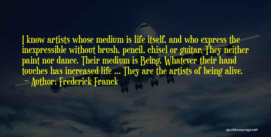 Dance Being Your Life Quotes By Frederick Franck