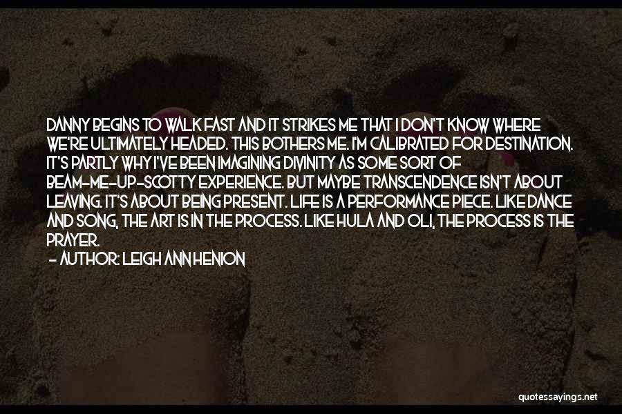 Dance Being Your Life Quotes By Leigh Ann Henion