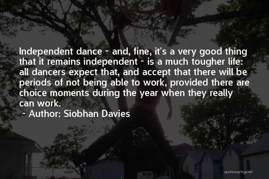 Dance Being Your Life Quotes By Siobhan Davies
