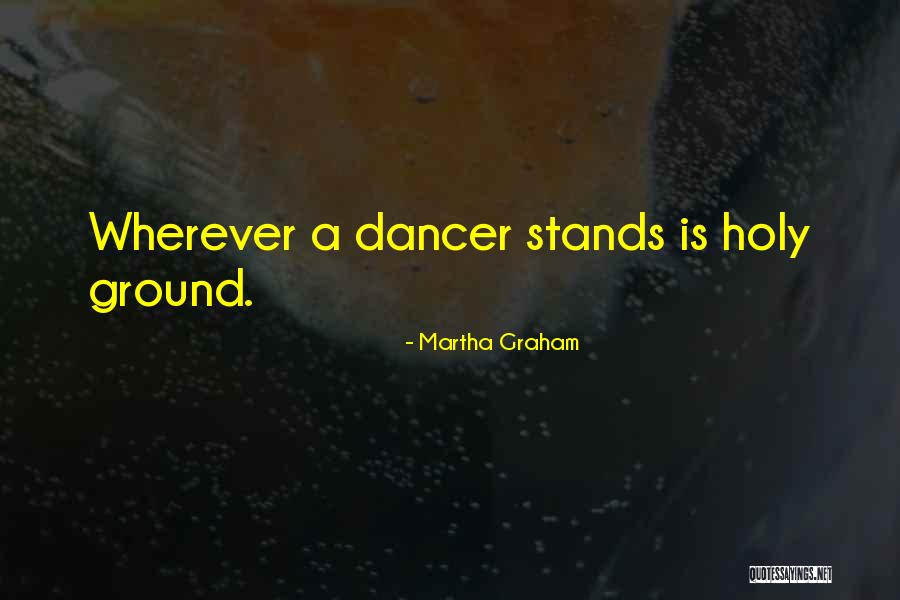 Dance By Martha Graham Quotes By Martha Graham Dance By Martha Graham Quotes By Martha Graham