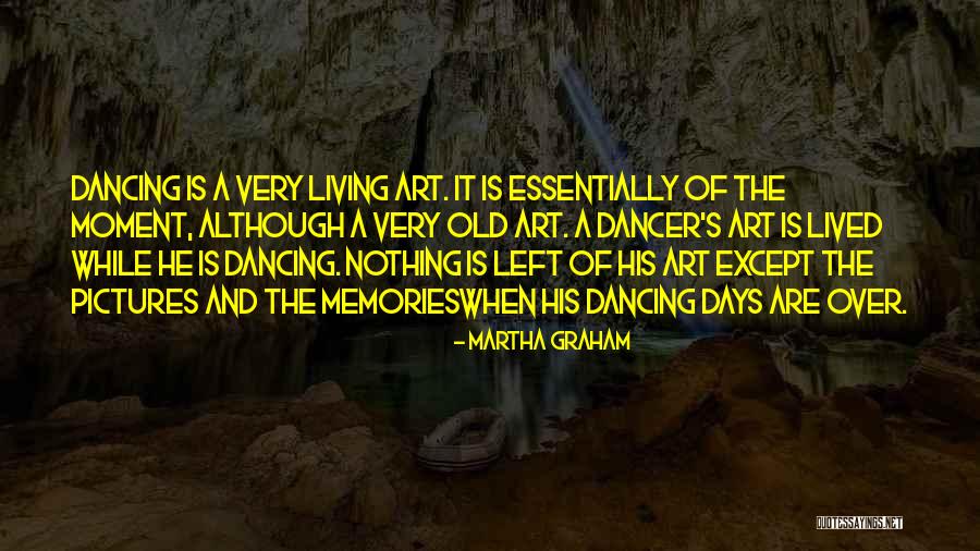 Dance By Martha Graham Quotes By Martha Graham Dance By Martha Graham Quotes By Martha Graham