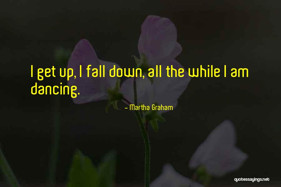 Dance By Martha Graham Quotes By Martha Graham Dance By Martha Graham Quotes By Martha Graham